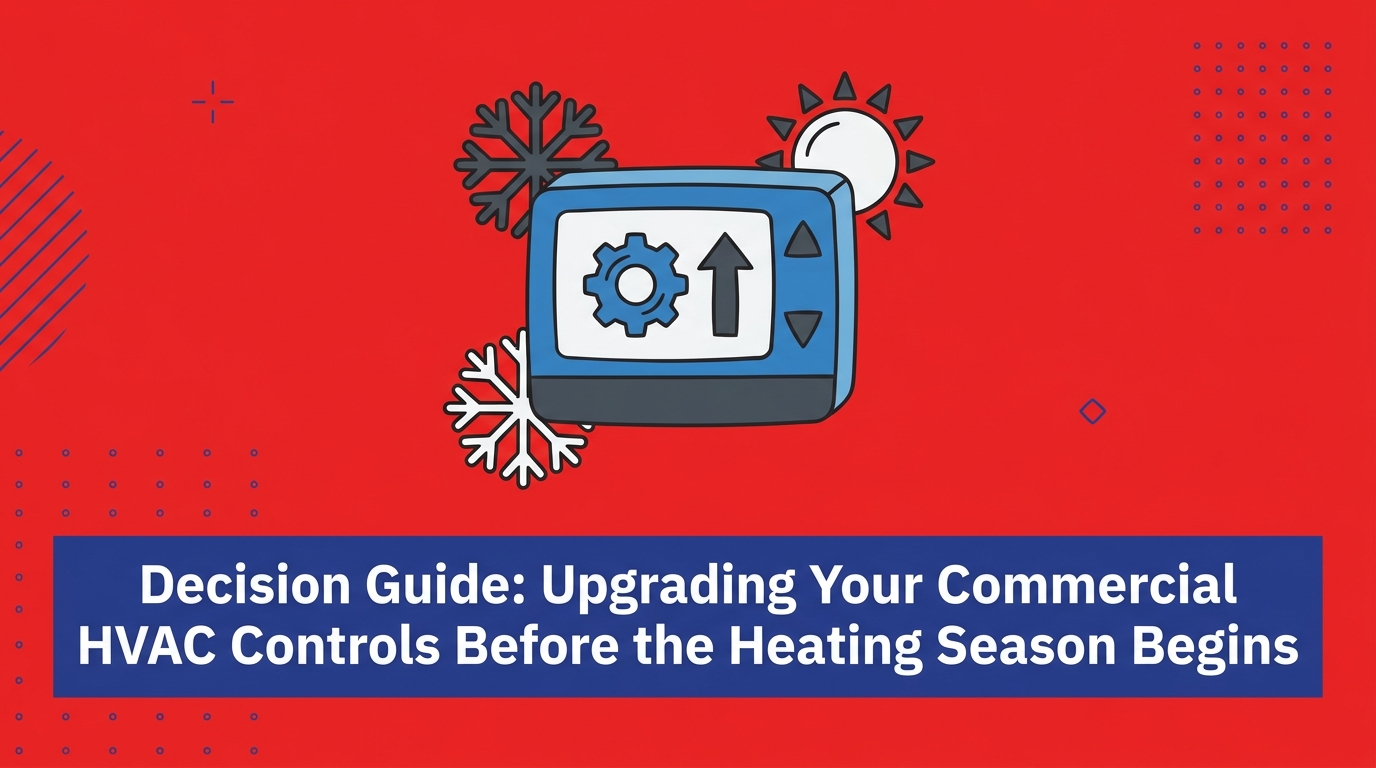 Upgrading Your Commercial HVAC Controls Before the Heating Season Begins